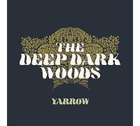 The Deep Dark Woods - Yarrow