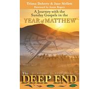 The Deep End. A Journey with the Sunday Gospels in the Year of Matthew