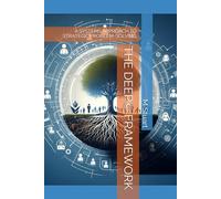 THE DEEP© FRAMEWORK:: A SYSTEMS APPROACH TO STRATEGIC PROBLEM-SOLVING