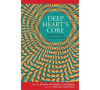 The Deep Heart's Core: Irish Poets Revisit A Touchstone Poem
