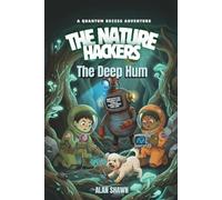 The Deep Hum: A Graphic Novel about the Wood Wide Web, Micro-Predators, and the Pulse Beneath the Soil (The Nature Hackers)