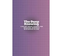 The Deep Knowing: A 90-Day Snake Journal for Intuition, Wisdom & Mysterious Allure