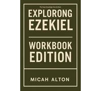 The Deep Knowledge You Get from Exploring Ezekiel Workbook Edition: Practical Tools for Amir Tsarfati's Book