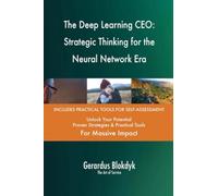 The Deep Learning CEO: Strategic Thinking for the Neural Network Era