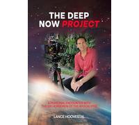 THE DEEP NOW PROJECT: A PERSONAL ENCOUNTER WITH THE SIX HORSEMEN OF THE APOCALYPSE