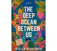 The Deep Ocean Between Us: A Memoir