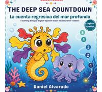The Deep Sea Countdown: A Calming Ocean Adventure for Toddlers (Lalo’s Calm Ocean - El océano tranquilo de Lalo)