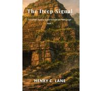 The Deep Signal: A scientific mystery buried beneath the Petén jungle - Book 1