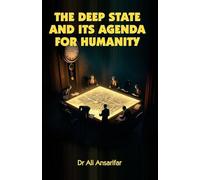 The deep state and its agenda for humanity