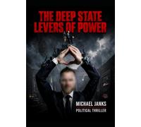 THE DEEP STATE LEVERS OF POWER