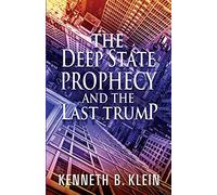 The Deep State Prophecy and the Last Trump