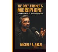 THE DEEP THINKER'S MICROPHONE: Ezra Klein And The Power Of Dialogue