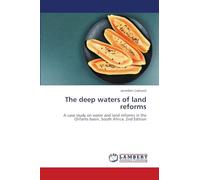 The deep waters of land reforms: A case study on water and land reforms in the Olifants basin, South Africa. 2nd Edition