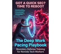 The Deep Work Pacing Playbook: Boundary Defense Training For Remote Tech Workers