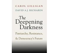 The Deepening Darkness: Patriarchy, Resistance, and Democracy's Future
