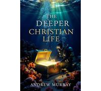 The Deeper Christian Life (Illustrated)