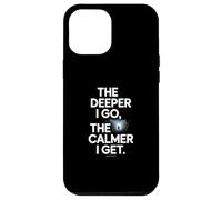 The Deeper I Go The Calmer I Get Cave Diving Case for iPhone 12 Pro Max