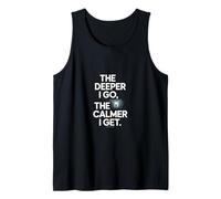 The Deeper I Go The Calmer I Get Cave Diving Tank Top