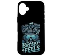 The Deeper You Go The Better It Feels Scuba Diving Case for iPhone 16 Plus
