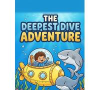 The Deepest Dive Adventure: A Silent Underwater Coloring Book for Kids Ages 3-8 | Ocean Sea Animals, Submarine & Sea Creatures Adventure (Silent Adventures)