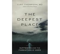Deepest Place: Suffering and the Formation of Hope – Harper Collins Publishers