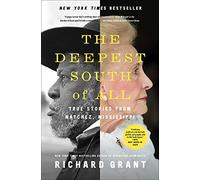 The Deepest South of All: True Stories from Natchez, Mississippi