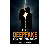 The DeepFake Conspiracy: What if the truth could be edited?