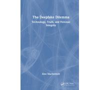 The Deepfake Dilemma : Technology, Truth, and Forensic Integrity