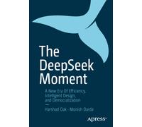 The DeepSeek Moment : A New Era of Efficiency, Intelligent Design, and Democratization