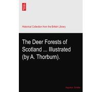 The Deer Forests of Scotland ... Illustrated (by A. Thorburn).