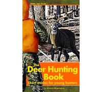 The Deer Hunting Book: Short stories for young hunters