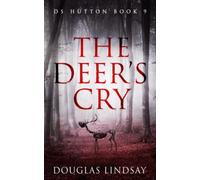 The Deer's Cry: A Haunting Scottish Crime Thriller (DS Thomas Hutton Crime Series Book 9)