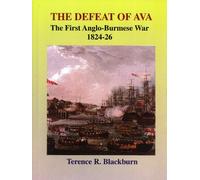 The Defeat of Ava: The First Anglo-Burmese War 1824-26