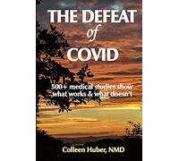 The Defeat of COVID: 500+ medical studies show what works & what doesn't