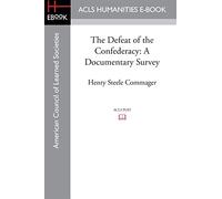 The Defeat of the Confederacy: A Documentary Survey