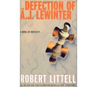 The Defection of A.j. Lewinter: A Novel of Duplicity
