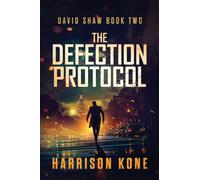 The Defection Protocol: 2 (David Shaw)