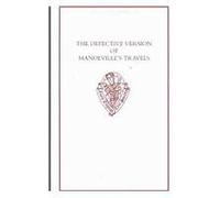 The Defective Version of Mandeville's Travels: 319 (Early English Text Society Original Series)