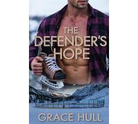 The Defender's Hope: A Broken Hero Hockey Romance: 3 (Summit Ridge Outlaws)