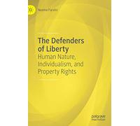 The Defenders of Liberty: Human Nature, Individualism, and Property Rights