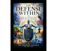 The Defense Within: How to Strengthen Your Natural Defenses (Medico-Pedia)