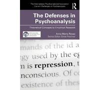 The Defenses in Psychoanalysis: Theoretical Concepts to Empirical Research (The International Psychoanalytical Association Current Challenges in Psychoanalysis)