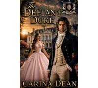 The Defiant Duke: A Regency Romance of Second Chances (Dukes of Mayhem)