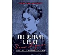 The Defiant Life of Vera Figner: Surviving the Russian Revolution