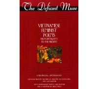 The Defiant Muse : Vietnames Feminist Poems from Antiquity to the Present