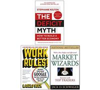 The Deficit Myth, Work Rules!, Market Wizards 3 Books Collection Set