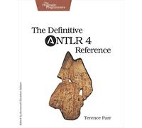 The Definitive ANTLR 4 Reference 2e