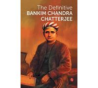 The Definitive Bankim Chandra Chatterjee