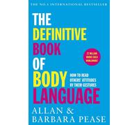 The Definitive Book of Body Language: How to read others' attitudes by their ges