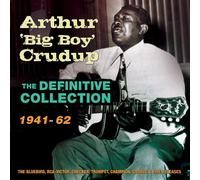 The Definitive Collection 1941-62 by Arthur "big Boy" Crudup (CD 2016)
